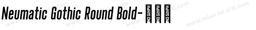 Neumatic Gothic Round Bold字体转换